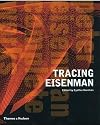 Tracing Eisenman: Peter Eisenman Complete Works