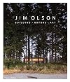 Jim Olson: Building, Nature, Art