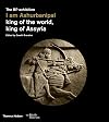 I am Ashurbanipal: King of the World, King of Assyria