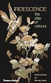 Iridescence: The Play of Colours