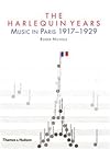 The Harlequin years: music in Paris 1917-1929