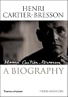 Henri Cartier-Bresson: The Biography