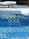 The Swimming Pool: Inspiration and Style from Around the World