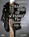 Rare Bird of Fashion: The Irreverent Iris Apfel