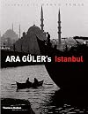 Ara Guler's Istanbul: 40 Years of Photographs
