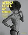 Africa State of Mind: Contemporary Photography Reimagines a Continent