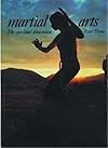 Martial Arts: The Spiritual Dimension (Art & Imagination)