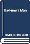 Bad-news Man