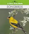 Songbirds (New True Books: Animals)