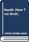 Health (New True Books: Health)