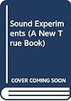 Sound Experiments (New True Books: Science Experiments)