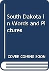 South Dakota in Words and Pictures