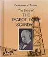 The Story of the Teapot Dome Scandal