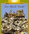 Too Much Trash! (Rookie Read-About Science)