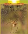 Spiders Are Not Insects (Rookie Read-About Science)