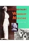 Extraordinary Women of Medicine