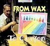 From Wax to Crayon (Changes)