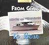 From Glass to Boat: A Photo Essay (Changes)