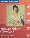 Frances Folsom Cleveland: 1864-1947 (Encyclopedia of First Ladies)