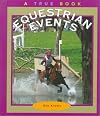 Equestrian Events (True Books: Sports)