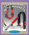 Experiments With Magnets (True Books: Science Experiments)