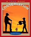 Conservation (True Books: Environment)