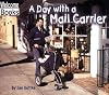 A Day With a Mail Carrier (Welcome Books: Hard Work)