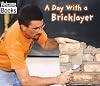 A Day with a Bricklayer (Welcome Books: Hard Work)
