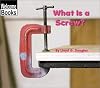 What Is a Screw? (Welcome Books: Simple Machines)