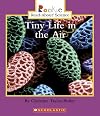 Tiny Life in the Air (Rookie Read-About Science)