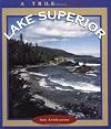 Lake Superior (True Books: Bodies of Water)