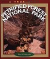 Petrified Forest National Park (A True Book: National Parks: Previous Editions)