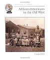 African-Americans in the Old West (Cornerstones of Freedom: First Series)