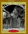 Ellis Island (True Books: American History)