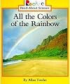 All the Colors of the Rainbow (Rookie Read-About Science: Physical Science)