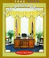 The Presidency (True Books: American History)