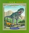 Tyrannosaurus Rex (True Books: Dinosaurs)