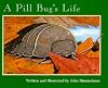 A Pill Bug's Life