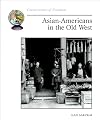 Asian-Americans in the Old West (Cornerstones of Freedom)