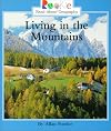 Living in the Mountains (Rookie Read-About Geography)