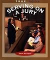 Serving on a Jury (True Books: Civics)