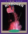 Nitrogen (True Books: Elements)