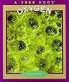 Oxygen (True Books: Elements (Paperback))