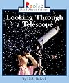 Looking Through a Telescope (Rookie Read-About Science: Space Science)
