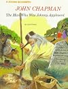 John Chapman: The Man Who Was Johnny Appleseed