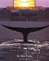 The Biggest Animal Ever (Rookie Read-About Science: Animals)