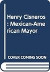 Henry Cisneros, Mexican-American mayor