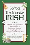 So You Think You're Irish