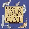 How to Talk to Your Cat