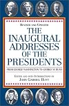 The Inaugural Addresses of the Presidents: Revised and Updated